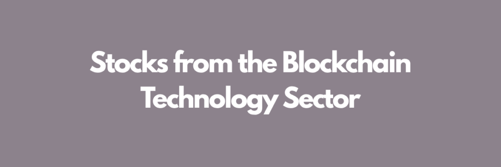Stocks from the Blockchain Technology Sector