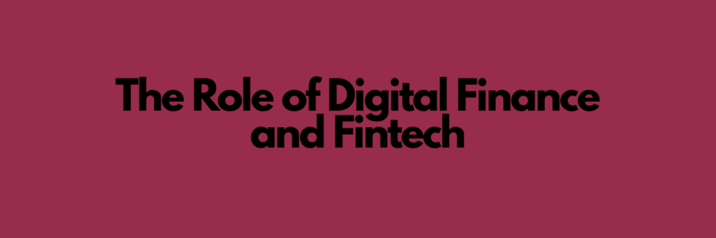 The Role of Digital Finance and Fintech