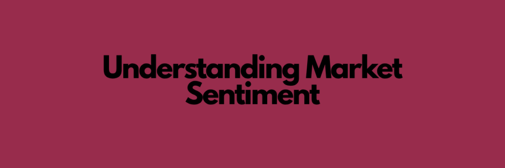 Understanding Market Sentiment