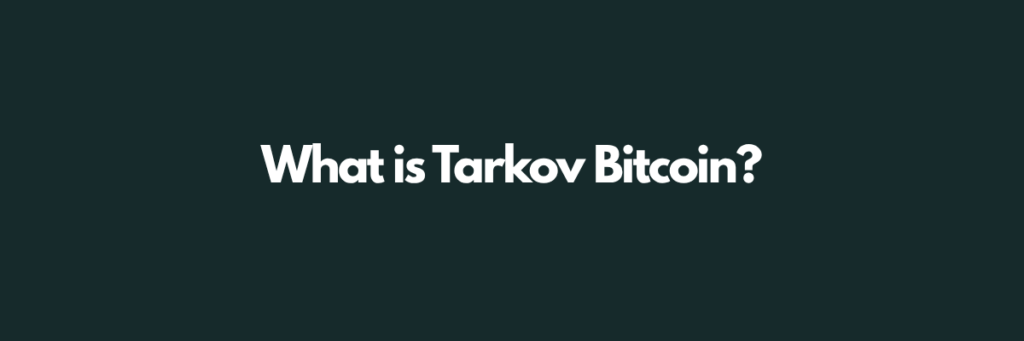 What is Tarkov Bitcoin?